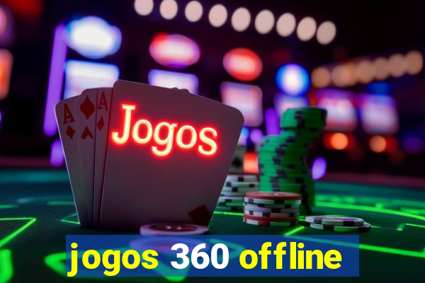 jogos 360 offline